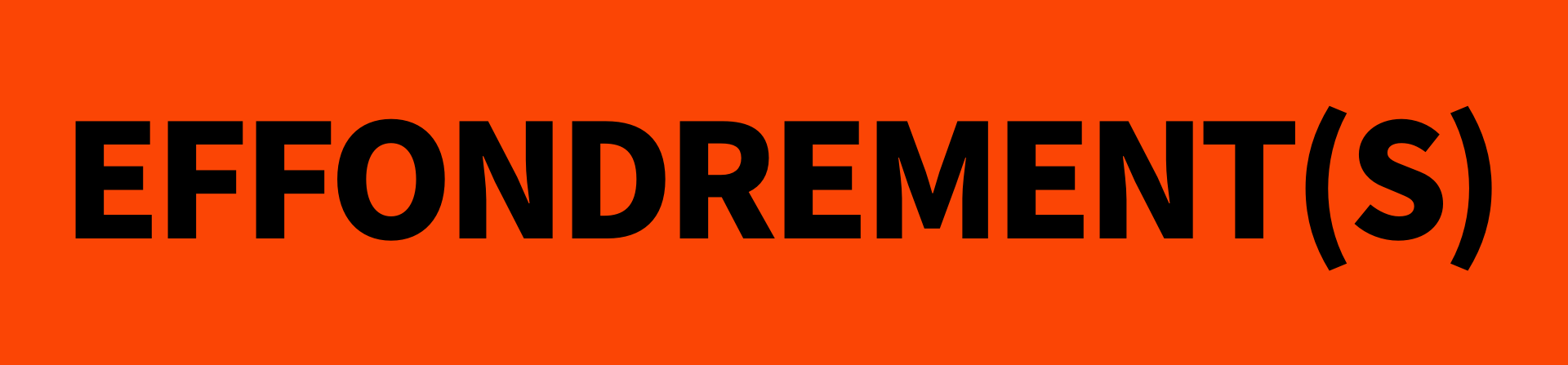 EFFONDREMENT(S)